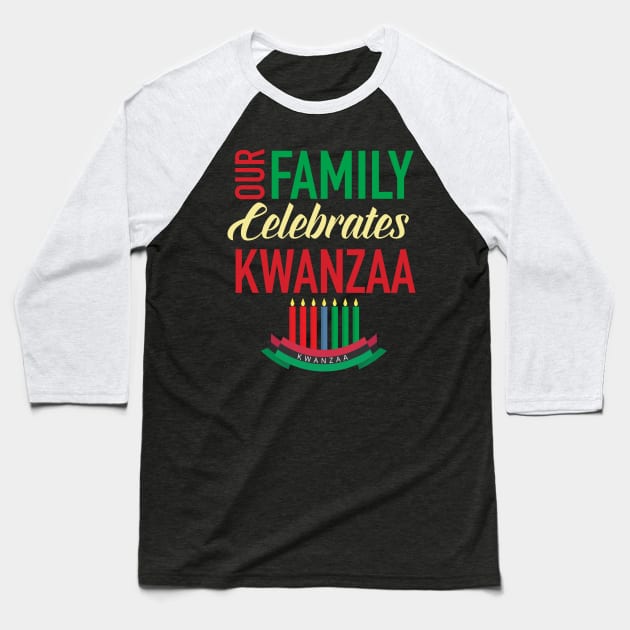 Our Family Celebrates Kwanzaa Kinara Baseball T-Shirt by blackartmattersshop